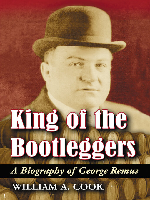 Title details for King of the Bootleggers by William A. Cook - Available